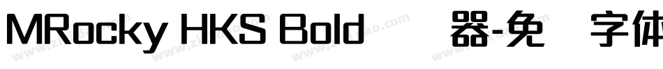 MRocky HKS Bold转换器字体转换